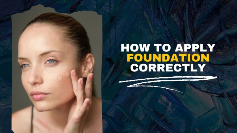How to Apply Foundation Correctly