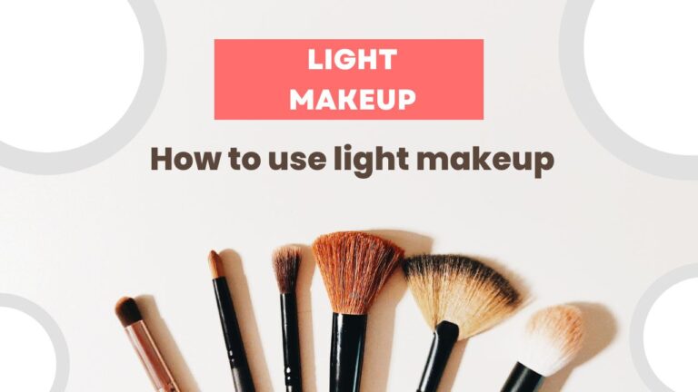 How to use light makeup